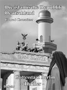 Conrad Clausnitzer, Verla DeBehr, Verlag DeBehr - Die islamische Republik Deutschland - Gottesstaat Berlin