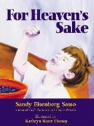 Rabbi Sandy Eisenberg Sasso, Sandy Eisenberg Sasso, Kathryn Kunz Finney - For Heaven's Sake