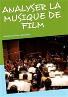 Frédéric Gimello-Mesplomb - Analyser la musique de film