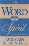 Paul Cain, Cain &amp; Kendall, Cain &amp;. Kendall, Paul &amp;. R. T. Cain &amp;. Kendall, R. T. Kendall, R.T. Kendall - The Word and the Spirit