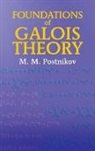 M M Postnikov, M. M. Postnikov, M. M./ Swinfen Postnikov - Foundations of Galois Theory