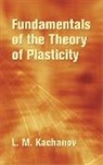 L M Kachanov, L. M. Kachanov - Foundations of the Theory of Plasti