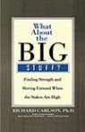 Richard Carlson - What about the Big Stuff?