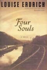 Louise Erdrich - Four Souls