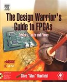 Clive Maxfield, Clive Max Maxfield, Maxfield Clive - Design Warrior''s Guide to Fpgas
