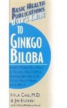 Hyla Cass, M.D. Cass, Jim English, Jack Challem - User's Guide to Ginkgo Biloba