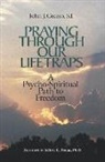 John J Cecero, John J. Cecero - Praying through our lifetraps