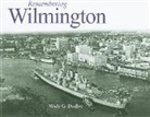 Wade G. Dudley - Remembering Wilmington