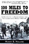 Robert B. Holland - 100 Miles to Freedom