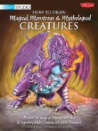 Bob Berry, Merrie Destefano - How to Draw Magical, Monstrous & Mythological Creatures