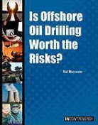 Hal Marcovitz - Is Offshore Oil Drilling Worth the Risks?