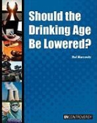 Hal Marcovitz - Should the Drinking Age Be Lowered?