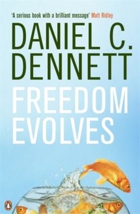 Daniel C Dennett, Daniel C. Dennett, Dennett Daniel C. - Freedom Evolves