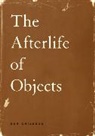 Dan Chiasson - The Afterlife of Objects