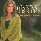 Sheryl Thies - Get Hooked on Tunisian Crochet