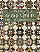 That Patchwork Place, That Patchwork Place - All-Time Favorite Scrap Quilts