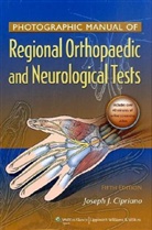 Joseph J. Cipriano, Peter J. Darcy - Photographic Manual of Regional Orthopaedic and Neurologic Tests