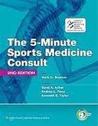 Mark Bracker, Mark D. Bracker, Suraj A. Achar, Mark D. Bracker, Andrea L. Pana - 5-Minute Sports Medicine Consult