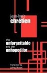 Jean-Louis Chretien - Unforgettable and the Unhoped for