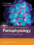 Cindy Anderson, Cindy M. Anderson, Carie Braun, Carie A. Braun, Carie A. Anderson Braun - Study Guide to Accompany Pathophysiology