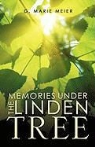 G. Marie Meier - Memories Under the Linden Tree