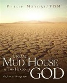Phillip Mathai - From Mud House to the House of God