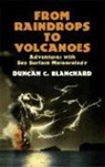 Duncan C Blanchard, Duncan C. Blanchard, Duncan C./ Heinrich Blanchard, Berton C. Heinrich - From Raindrops to Volcanoes