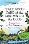 Heather Lende - Take Good Care of the Garden and the Dogs