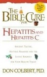 Don Colbert - Bible Cure for Hepatitis C: Ancient Truths, Natural Remedies and the Latest Findings for Your Health Today