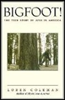 Loren Coleman, Loren L. Coleman - Bigfoot: The True Story Of Apes In America