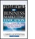 David Lichtenthal, J David Lichtenthal, J. David Lichtenthal, J. David Lichtenthal - Fundamentals of Business Marketing Education
