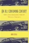 Gary Cross, Gary (Distinguished Professor of Modern His Cross, Gary (Distinguished Professor of Modern History Cross, Gary S. Cross, Cross Gary - All-Consuming Century