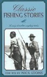 Nick Lyons, Nick Lyons, Lyons Nick - Classic Fishing Stories