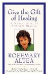 Rosemary Altea - Give the Gift of Healing