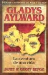 Geoff Benge, Janet Benge - Gladys Aylward