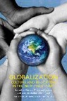 Marcelo Suarez-Orozco, Marcelo M. (EDT)/ Qin-Hilliard Suarez-Orozco, Marcelo Qin-Hilliard Suarez-Orozco, Desiree Qin-Hilliard, Desiree B. Qin-Hilliard, Desiree Baolian Qin-Hilliard... - Globalization