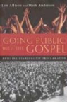 Lon Allison, Lonnie J. Allison, Mark Anderson - Going Public with the Gospel: Reviving Evangelistic Proclamation