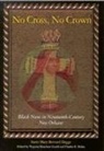 Mary Bernard Deggs, Sister Mary Bernar Deggs, Sister Mary Bernard Deggs, Deggs Sister Mary Bernard, Edited by Virginia Meacham Gould and Cha, Virginia Gould... - No Cross, No Crown