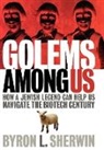 Byron L Sherwin, Byron L. Sherwin - Golems Among Us