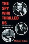 Michael Di Leo, Michael Dileo - The Spy Who Thrilled Us
