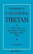 C A Bell, C. A. Bell, C.a. Bell, Charles Alfred Bell, Sir Charles Bell, A. Bell C.... - Grammar of Colloquial Tibetan
