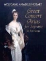 Wolfgang Amadeus Mozart - Great Concert Arias for Soprano in Full Score