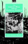 Jean Jacques Becker, Jean-Jacques Becker, Jean-Jacques Pomerans Becker, Becker Jean-Jacques - Great War and the French People