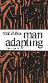 Rene Dubos - Man Adapting