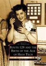 Alan Earls, Alan R. Earls - Route 128 and the Birth of the Age of High Tech