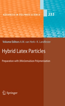 Alex M. van Herk, Landfester, Landfester, Katharina Landfester, Ale M van Herk, … - Hybrid Latex Particles Preparation with (Mini)emulsion Polymerization