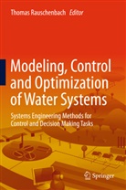 Albrecht Gnauck, Marco Jacobi, Divas Karimanzira, Oliver Krol, Torsten Pfützenreuter, Thomas Rauschenbach... - Modeling, Control and Optimization of Water Systems