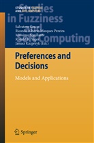 Ricard Alberto Marques Pereira, Ricardo Alberto Marques Pereira, Salvatore Greco, Janusz Kacprzyk, Ricardo A. Marques Pereira, Ricardo Alberto Marques Pereira... - Preferences and Decisions