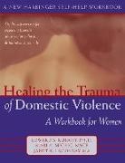 Edward S Kubany, Edward S. Kubany, Janet R. Laconsay, Mari McCaig, Mari A. McCaig - Healing the Trauma of Domestic Violence