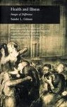 Sander L. Gilman - Health and Illness